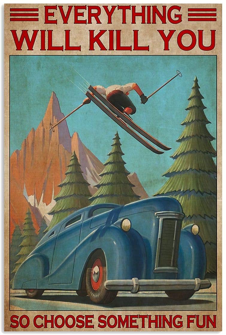 Vintage Man Skiing And Jumping – Everything Will Kill You So Choose Something Fun Poster Art Print      Home Decor Gift For Men Women Family Friend On Birthday Xmas