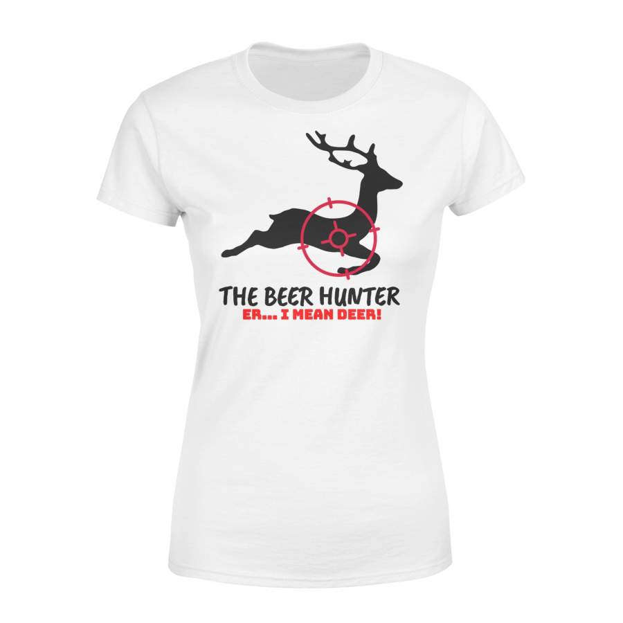 The Beer Hunter… Er I Mean Deer Funny Hunting T-Shirt for Women – FSD443