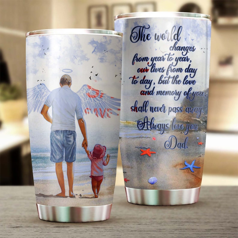 To My Passed Away Dad My Love For You Never Changes Stainless Steel Tumbler- Memorial Gift Dad – Dad Wings Daughter On The Beach