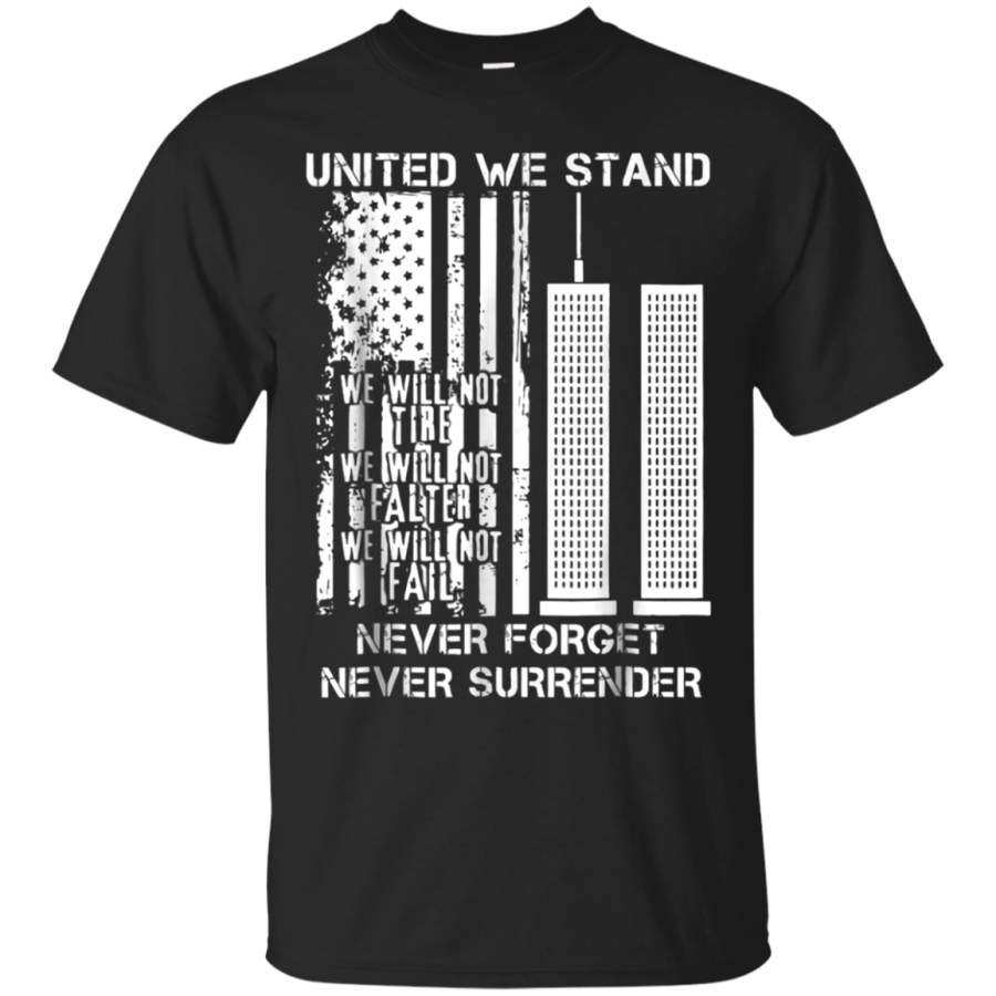 AGR 9-11 Never Forget – United We Stand T Shirt