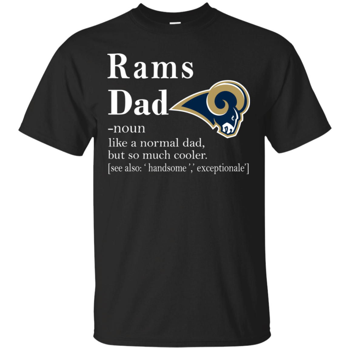 Los Angeles Rams Like A Normal Dad But So Much Cooler shirt Cotton Shirt