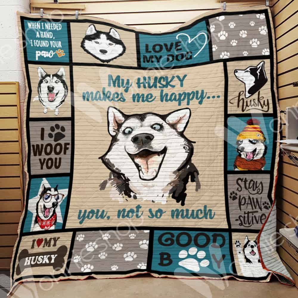 Animal My Husky Makes Me Happy Quilt Blanket