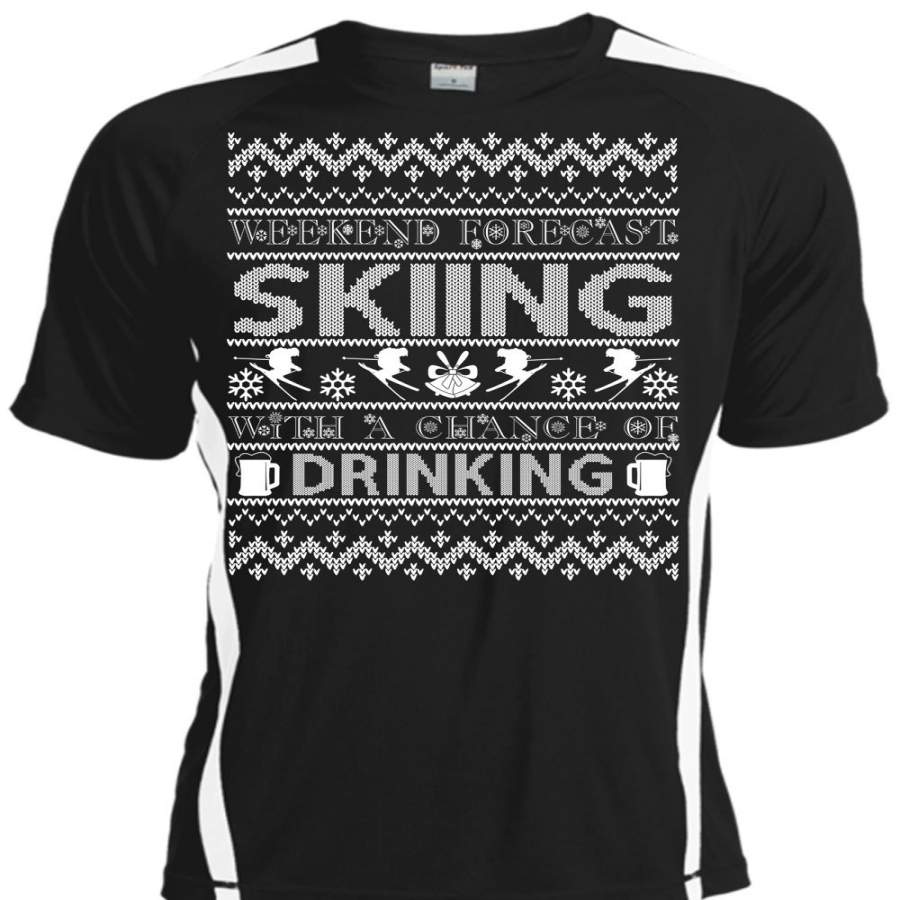 Weekend Forecast Skiing T Shirt, Chance Of Drinking T Shirt, Cool Shirt