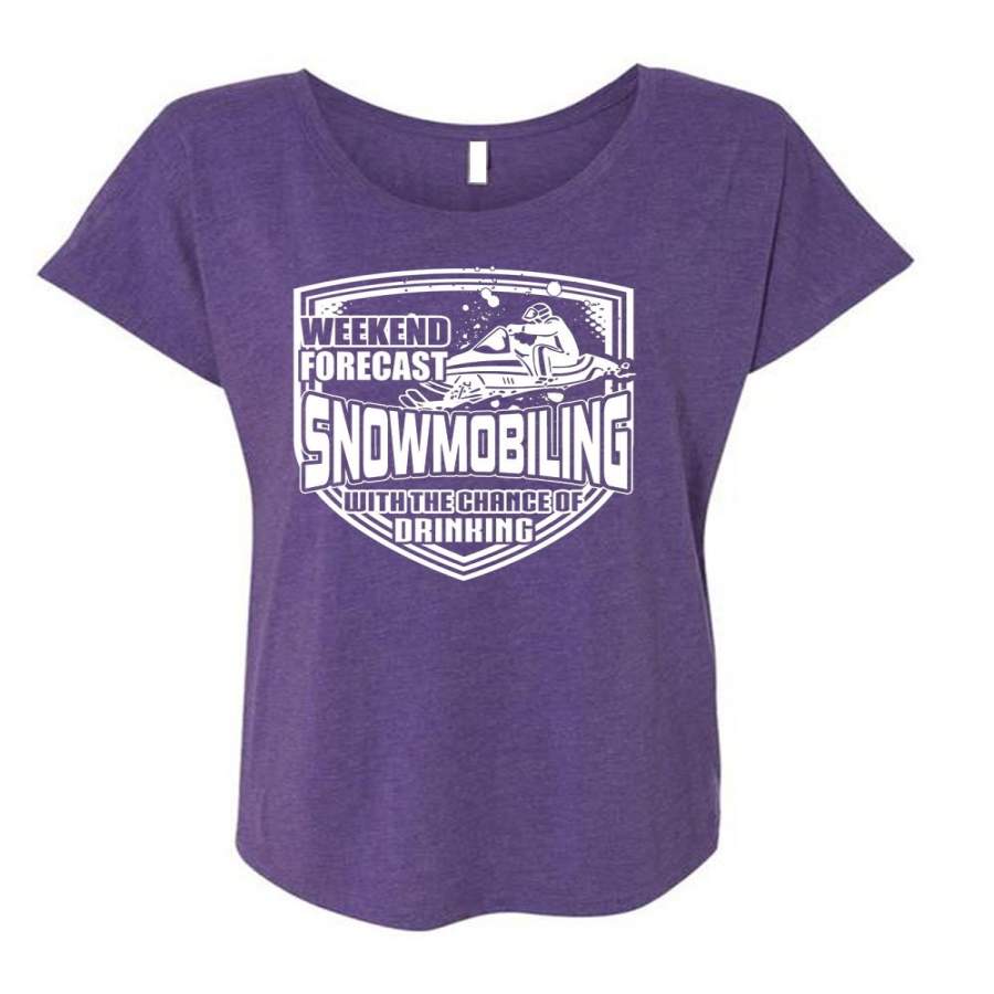 Weekend Forecast Snowmobiling T Shirt, Chance Of Drinking T Shirt, Cool Shirt (Ladies’ Triblend Dolman Sleeve)