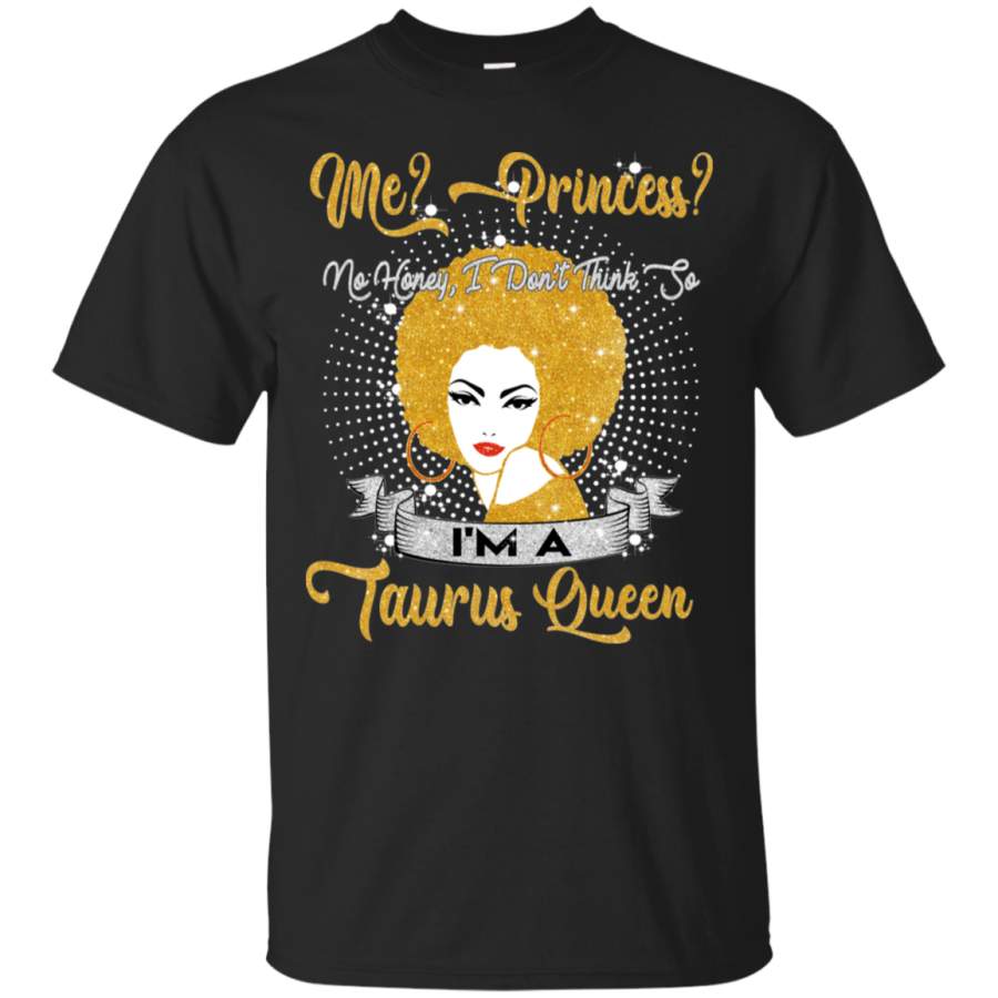 Me No Honey I’m A Taurus Queen Black Queens Shirt VA01