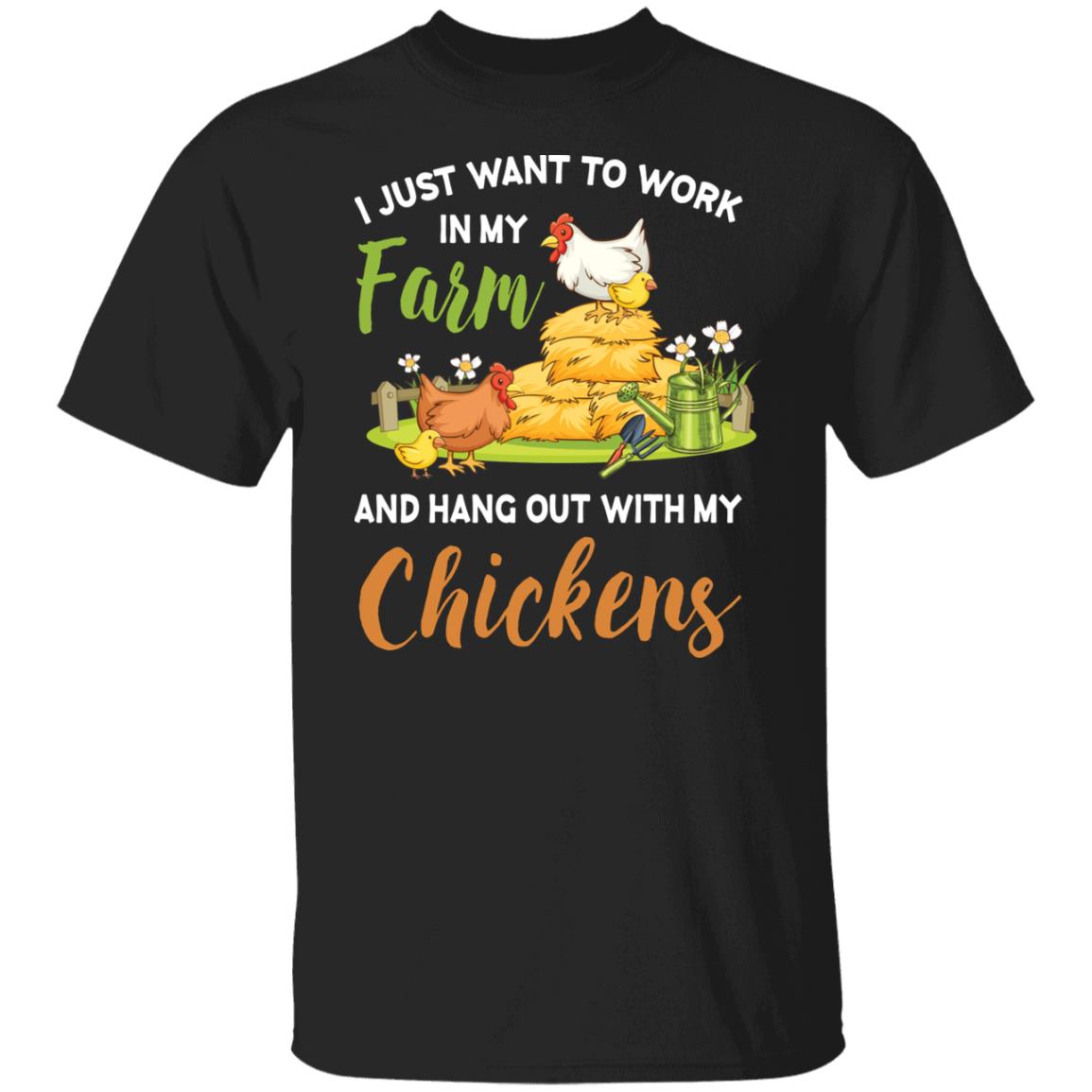 I Just Want To Work In My Farm Tee