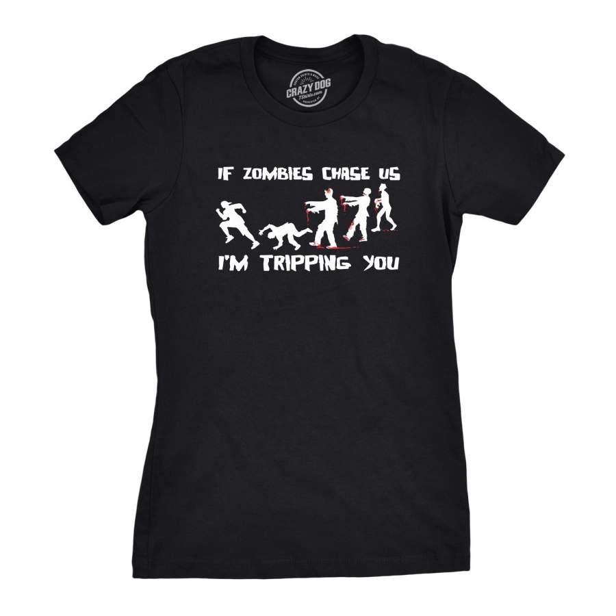 Womens If Zombies Chase Us I’M Tripping You Funny Sarcastic Halloween Tshirt