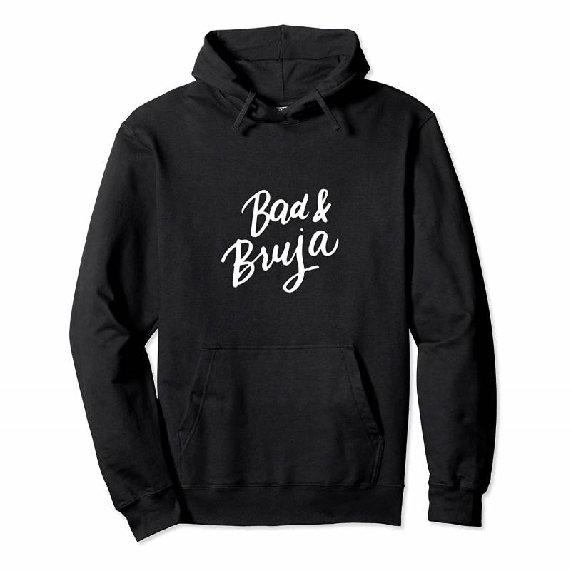 Bad and Bruja Witch Latina Hispanic Funny Costume Party Idea Pullover Hoodie, T Shirt, Sweatshirt