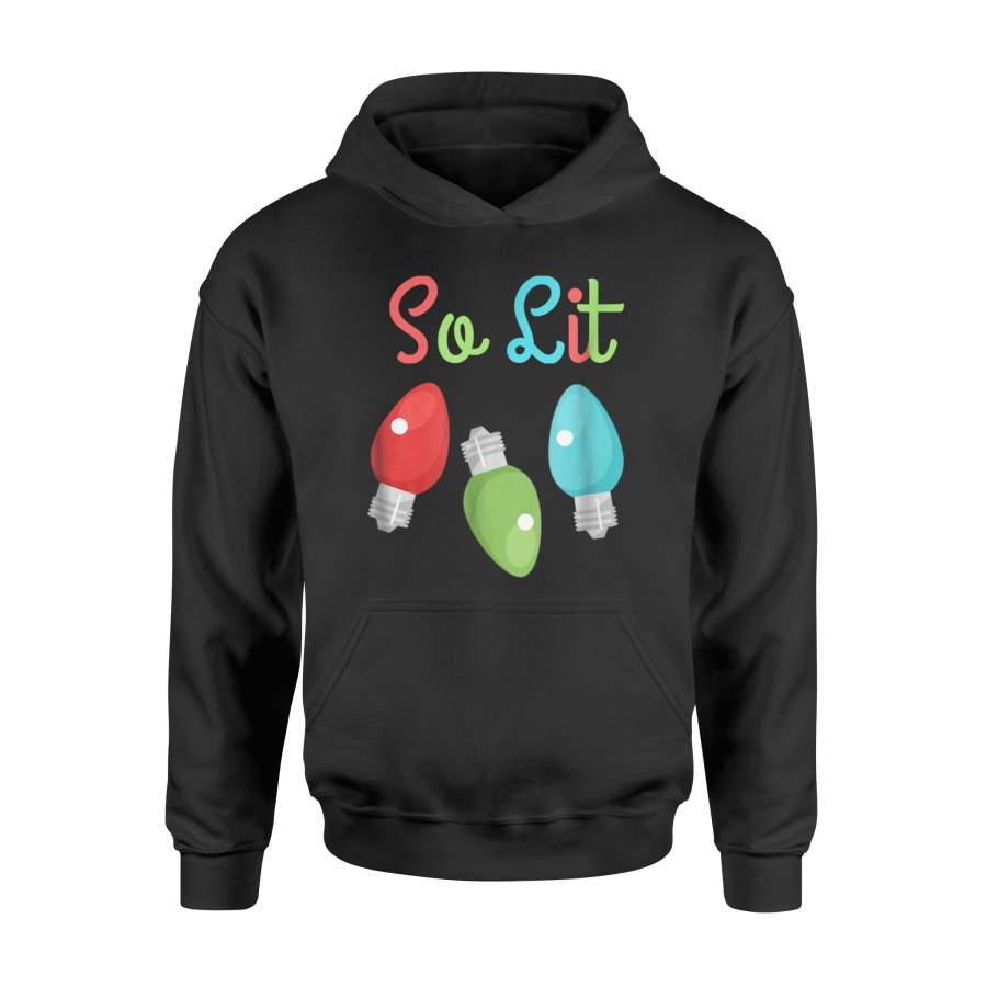 Christmas So Lit Lights Holiday  Hoodie