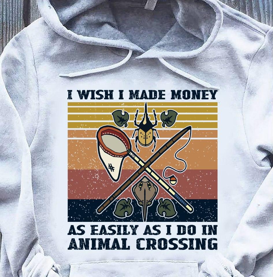 I Wish I Made Money As Easily As I Do In Animal Crossing Standard Hoodie