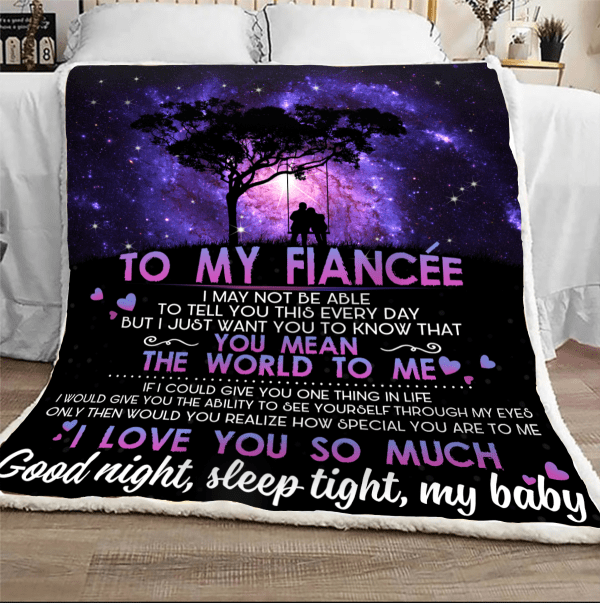 To My Fiancee You Mean The World To Me – Blanket – Gift For Fiancee Gst