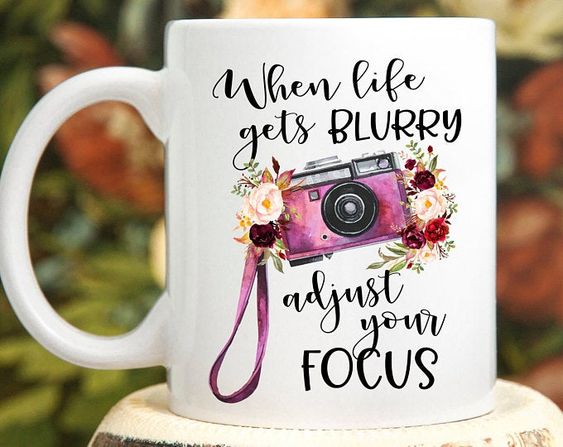 when life adjust your focus mug