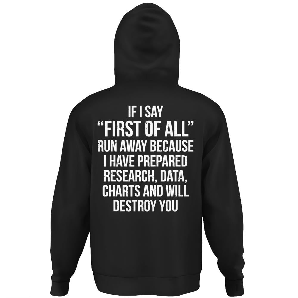 First Of All Run Away Debate Hoodie Funny Debating Tee Gift Hoodie Print On Back