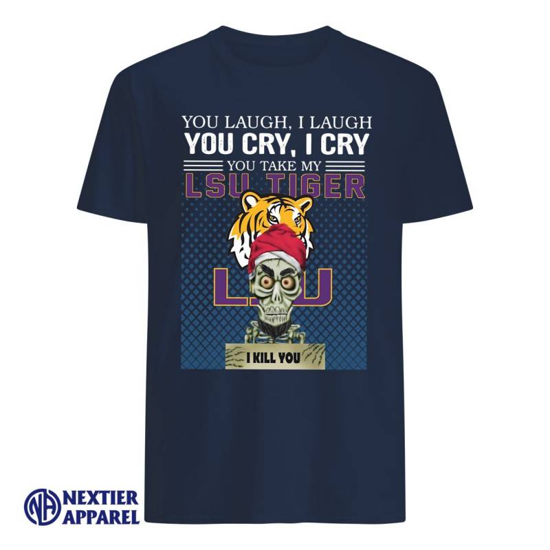 You Laugh I Laugh You Cry I Cry You Take My Lsu Tigers I Kill You Shirt Classic Men’s T-Shirt