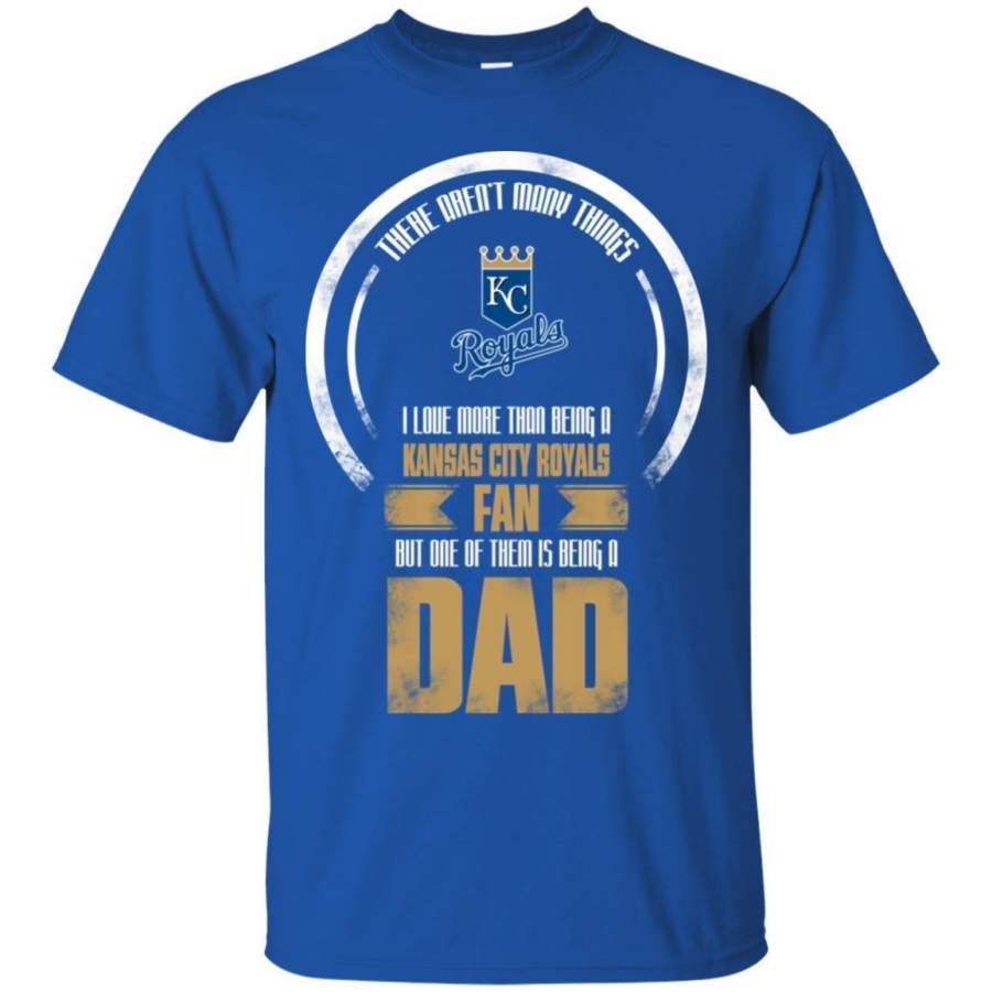 I Love More Than Being Kansas City Royals Fan T Shirts