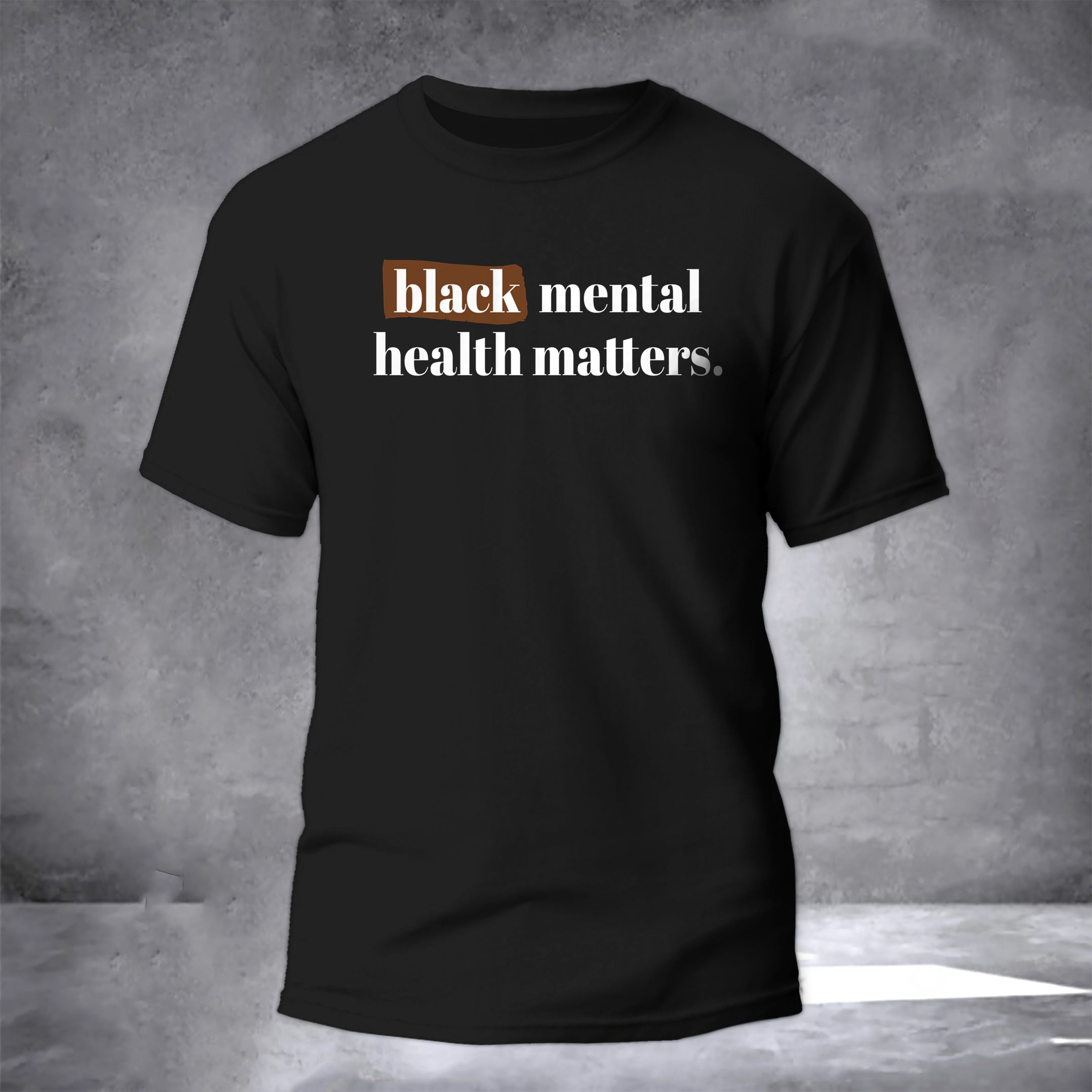 Black Mental Health Matters Shirt Honor Black Lives Matter Blm Mental Health Awareness