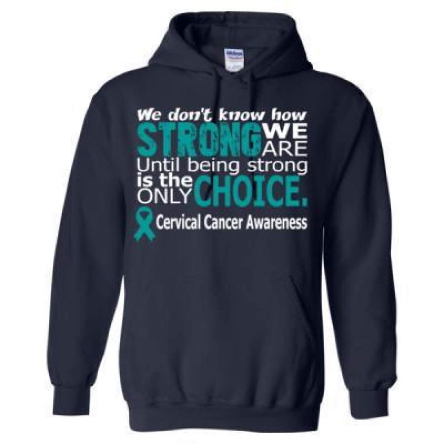 AGR We Don’t Know How Strong We Are Until Being Strong Is The Only Choice Cervical Cancer Awareness – Heavy Blend™ Hooded Sweatshirt