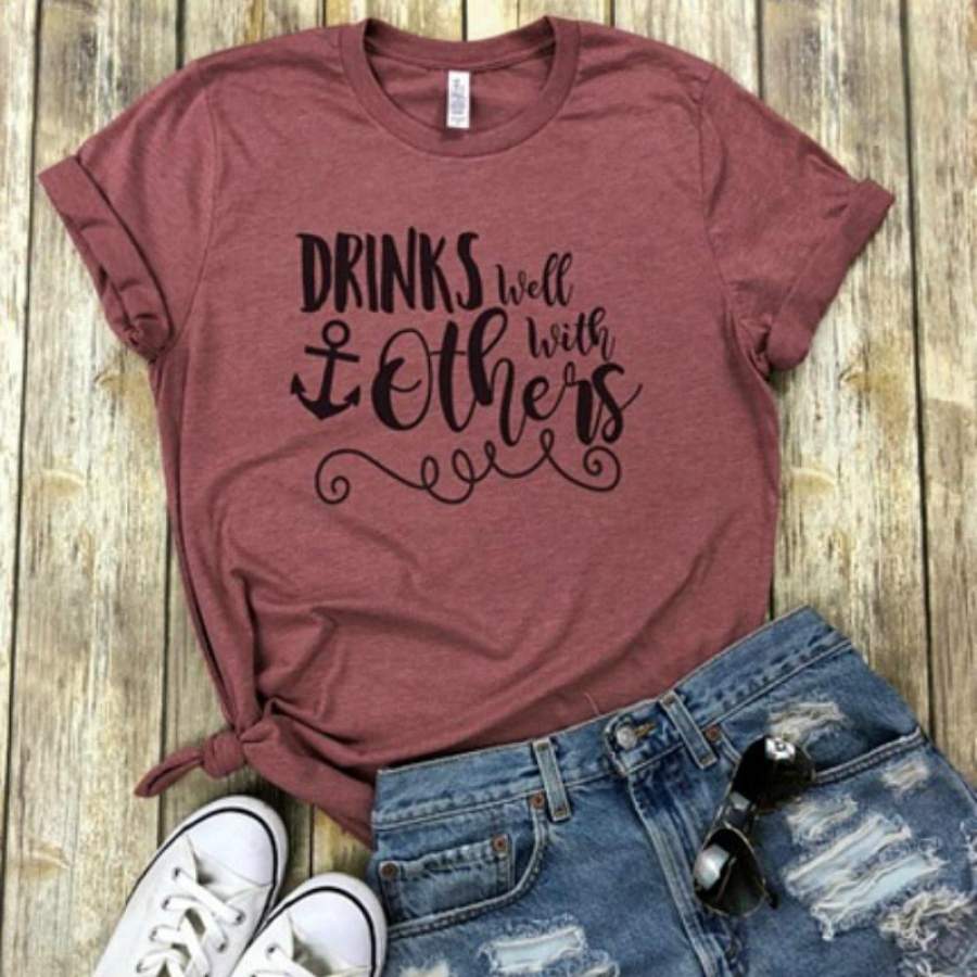 Travel Vacation Shirt Drink Well With Others Letters Print Womens T Shirt Casual Cotton Funny T Shirt For Lady Tops Tee(S-Xxxl)