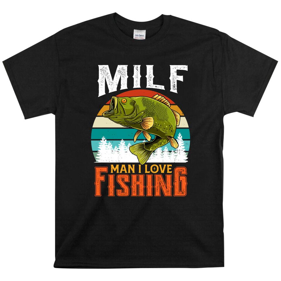 Milf – Man I Love Fishing T Shirts – Trending Personaliozed