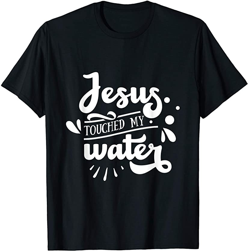 Vintage jesus touched my water wine retro graphic T-Shirt