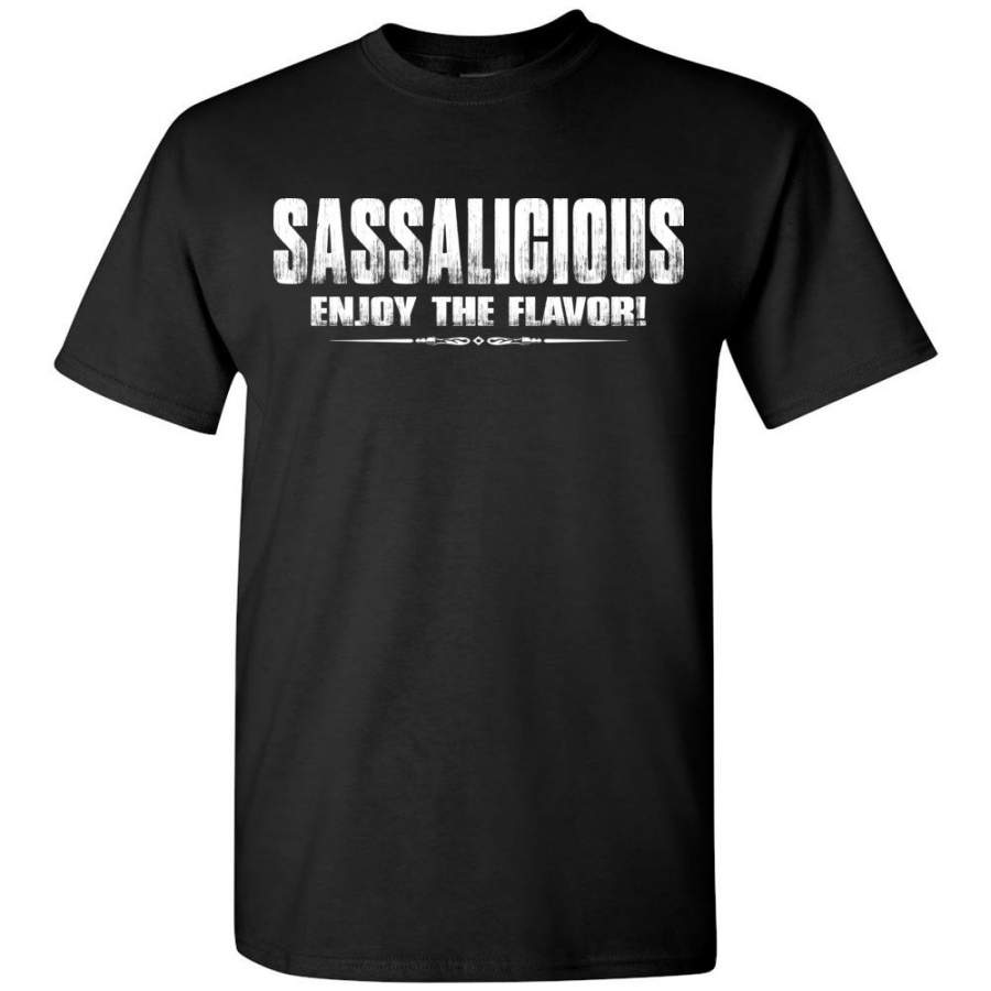 Sassalicious Enjoy The Flavor! Sassy T Shirt