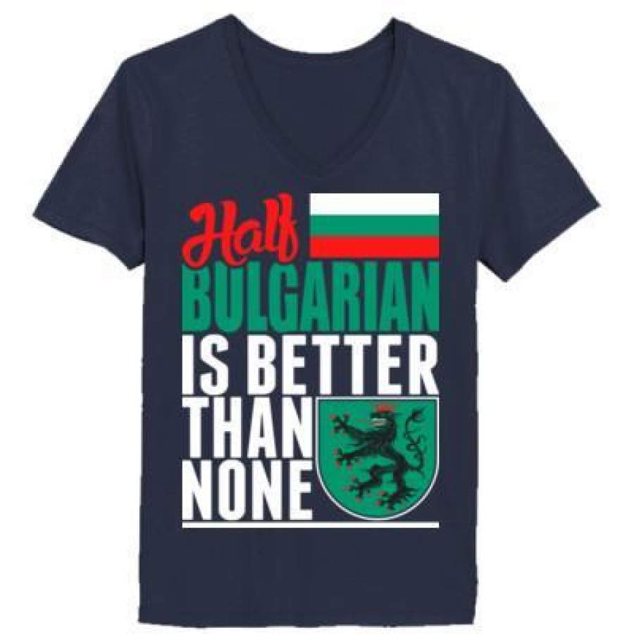 AGR Half Bulgarian Is Better Than None – Ladies’ V-Neck T-Shirt