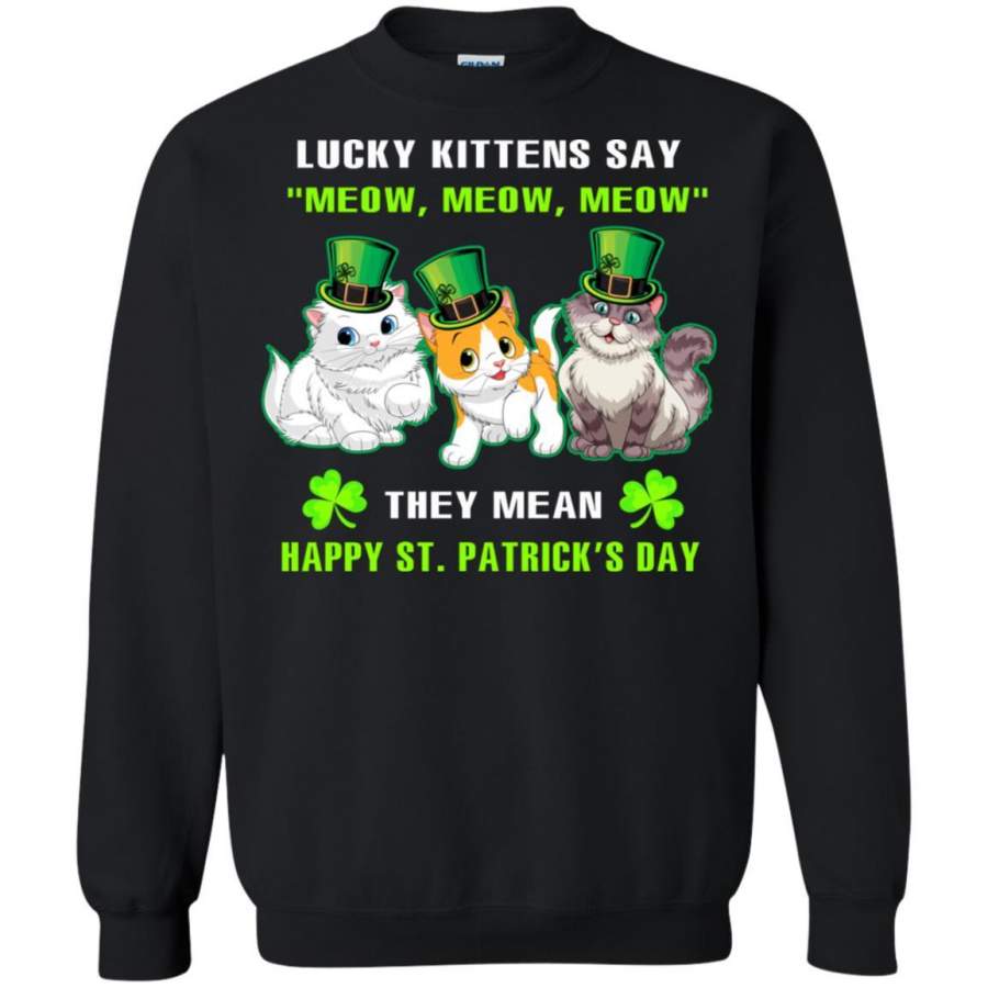 Lucky Kittens Say Meow Meow Meow They Mean Happy St Patricks Day Shirt