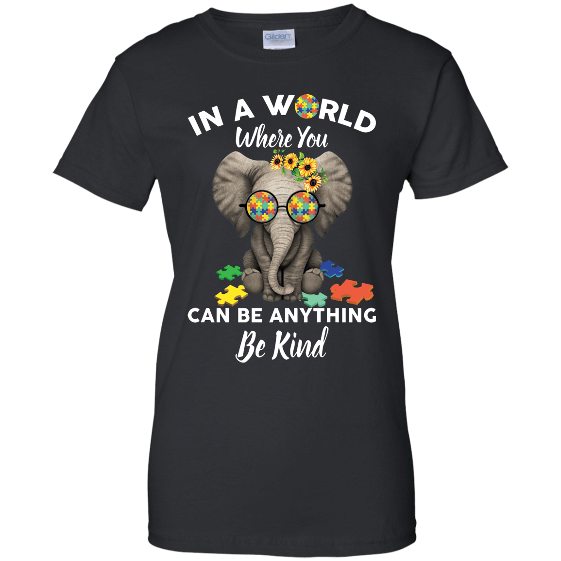 Autism Awareness Be Kind Baby Elephant Can Be Anything  Ladies’ T-Shirt