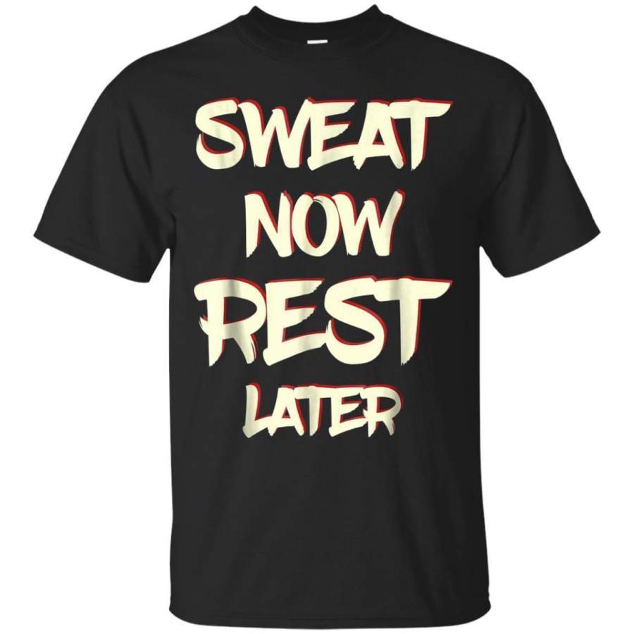 AGR Sweat Now Rest Later Gym Workout Fitness Motivation Tshirt Jaq T-shirt