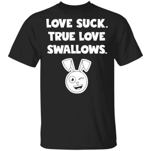 Rabbit Love Suck True Love Swallows Shirt