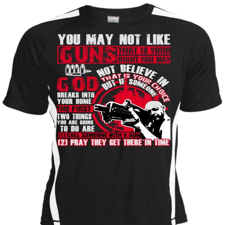 You May Not Like Guns T Shirt, Being A Veteran T Shirt, Cool Shirt