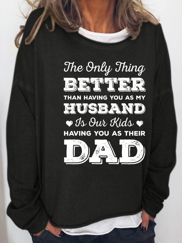 Women Better Than Having You As My Husband Casual Long Sleeve Top