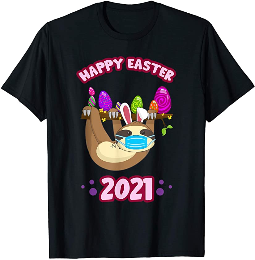 Easter 2021 Sloth Bunny Colored Eggs Social Distancing T-Shirt