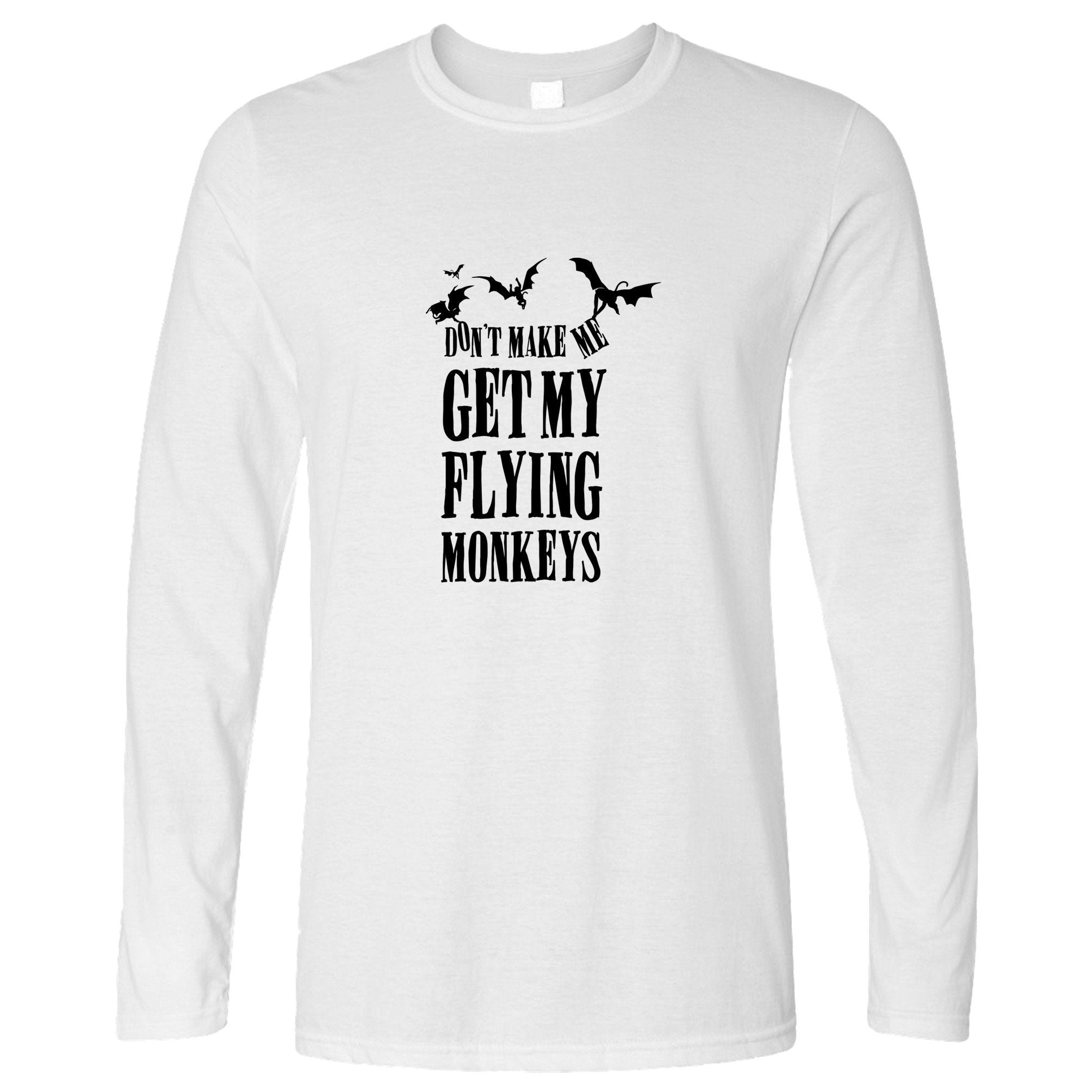 Halloween Long Sleeve Don’T Make Me Get My Flying Monkeys T-Shirt
