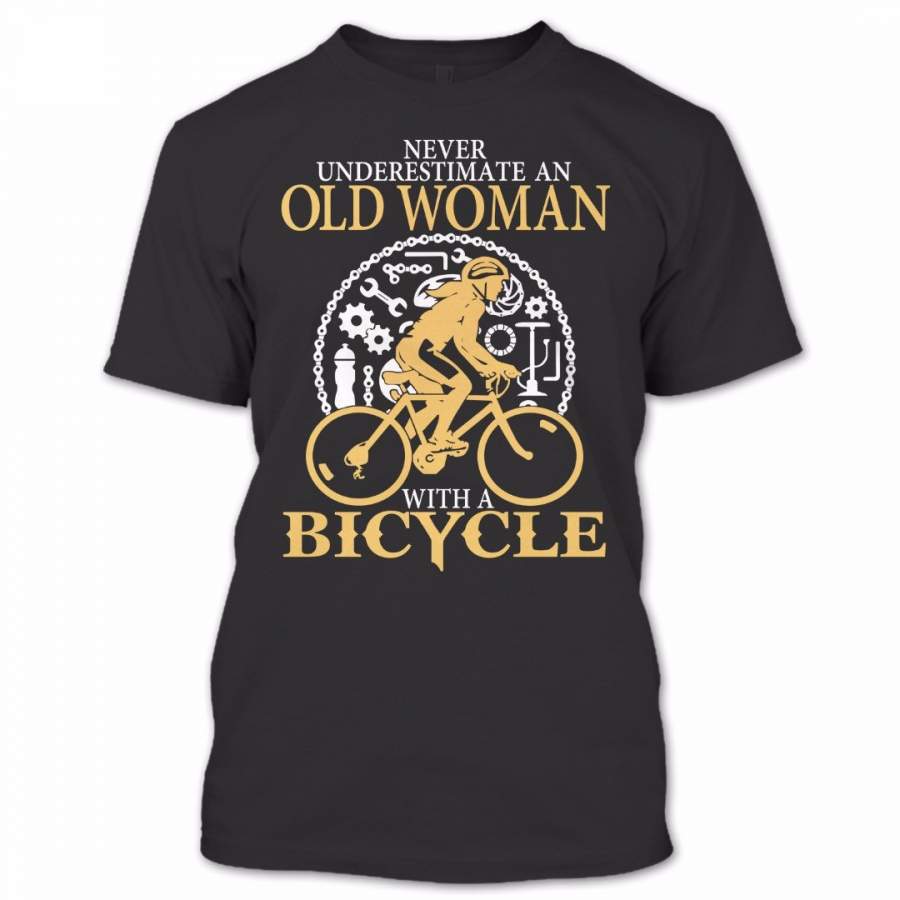 Never Underestimate an Old Woman With A Bicycle T Shirt, Strong Woman Shirt, Hobby T-Shirt