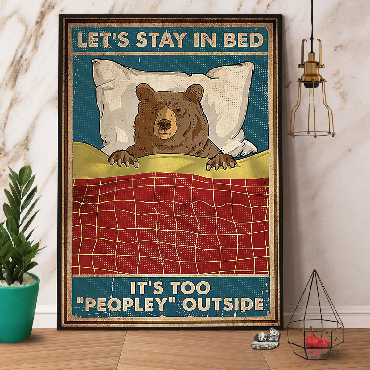 Camping Bear Let’S Stay In Bed Too Peopley Poster No Frame