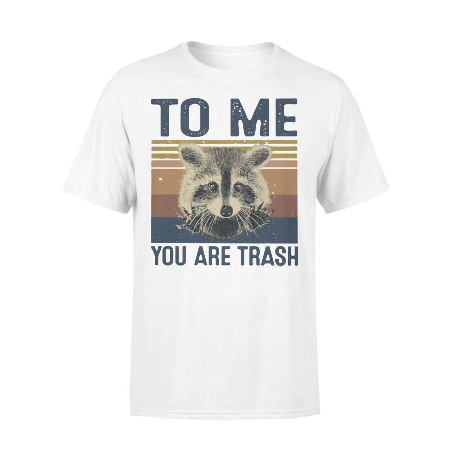 Raccoon To Me You Are Trash Vintage T-shirt