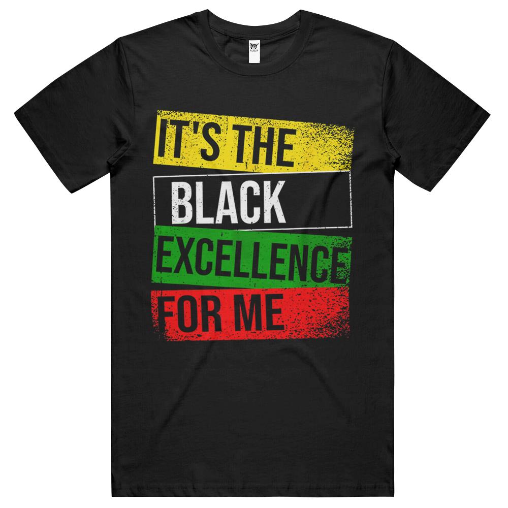 It’S The Black Excellence For Me Proud African American T Shirts