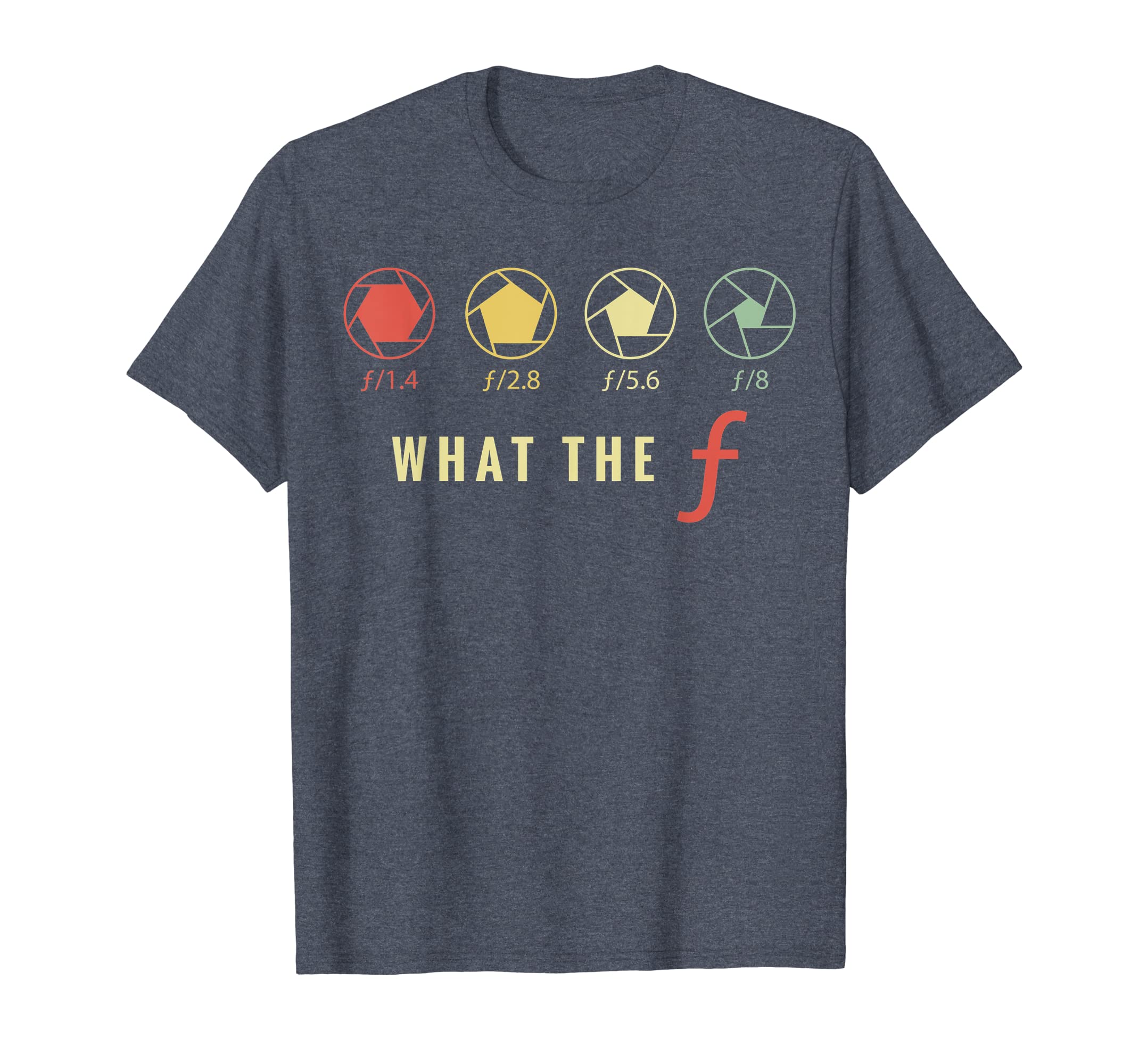 Photography Lover Gift Tshirt | What The F | Women Men Tee