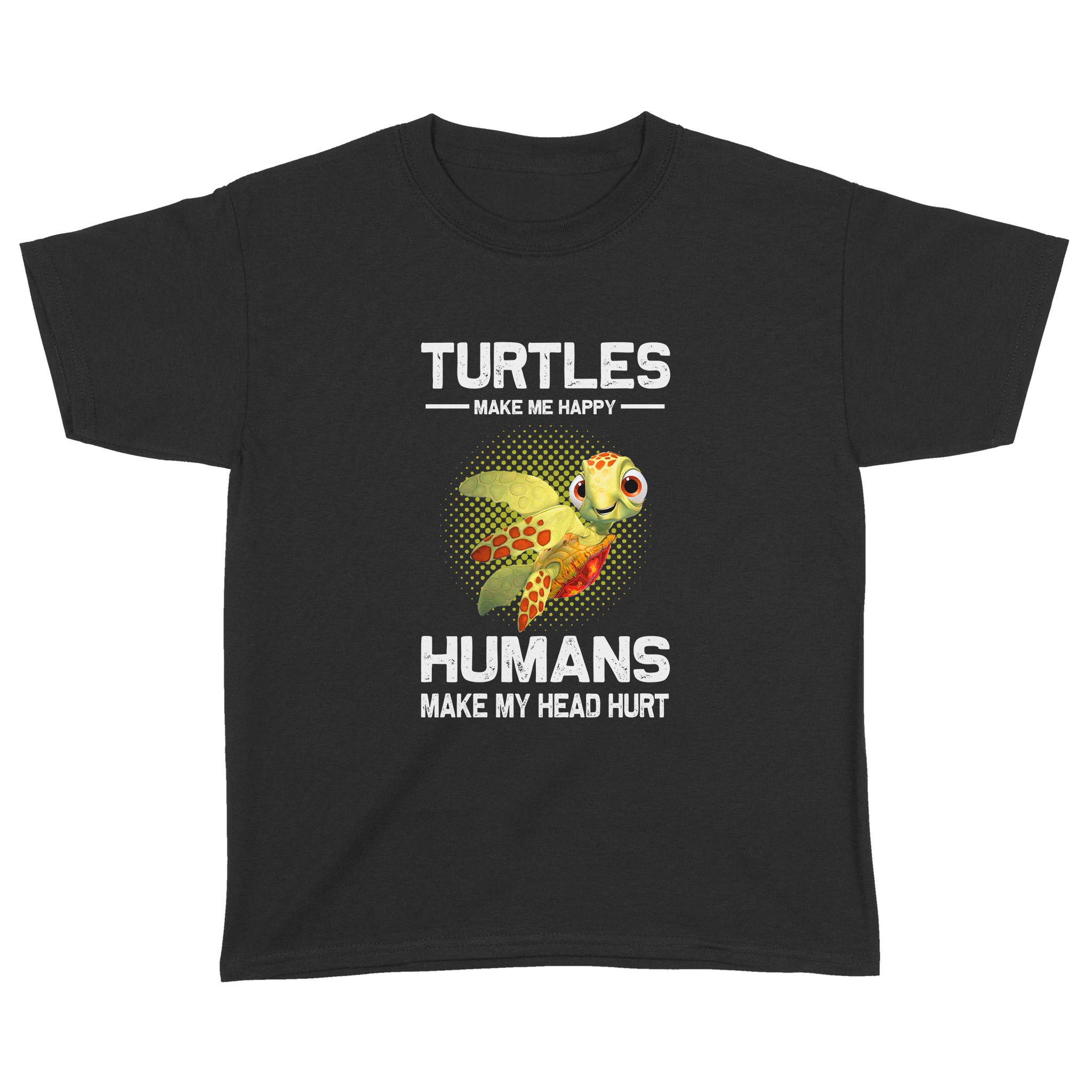 Turtle Make Me Happy Humans Make My Head Hurt Funny Shirts – Standard Youth T-Shirt