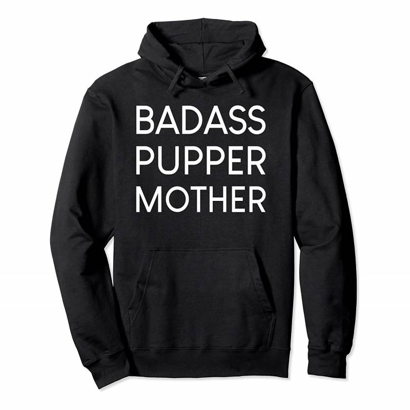 Badass Pupper Mother cute dog mom love rescue puppy Pullover Hoodie, T-Shirt, Sweatshirt, Tank Top, Racerback, Dolman