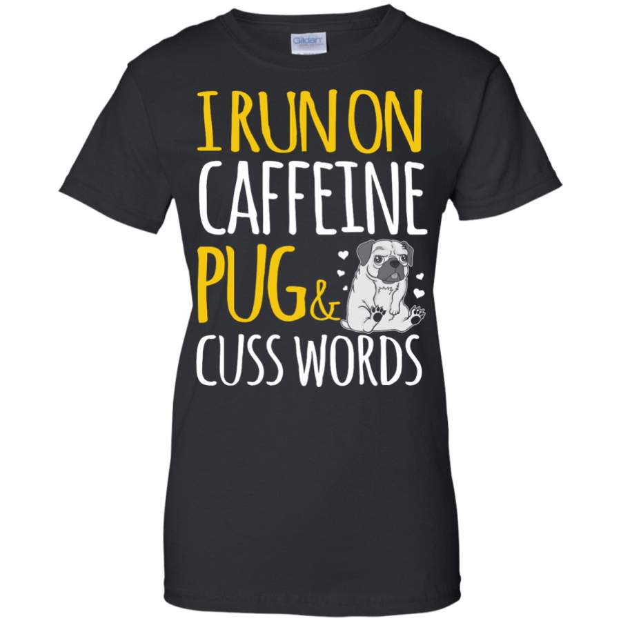 AGR I Run On Caffeine Pug & Cuss Words Tees/hoodies/tanks