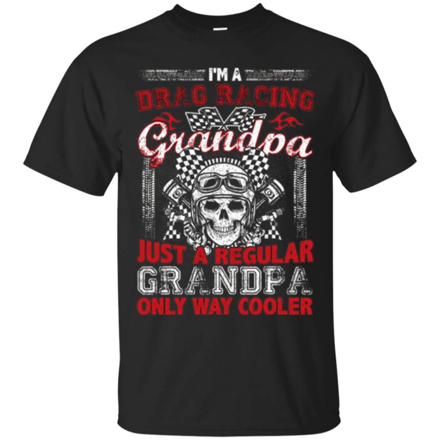 AGR Drag Racing Grandpa Only Way Cooler T Shirt