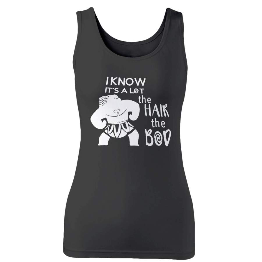 I Know It’s A Lot The Hair The Bod Woman’s Tank Top