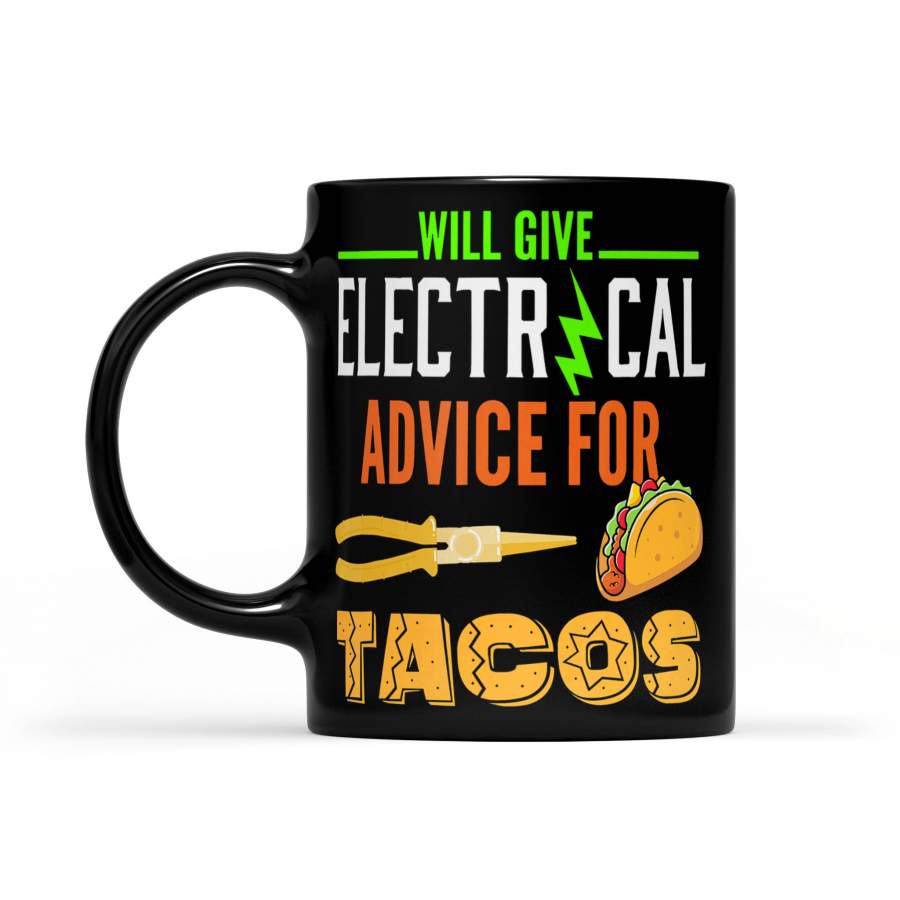 Will Give Electrical Advice For Tacos – Black Mug