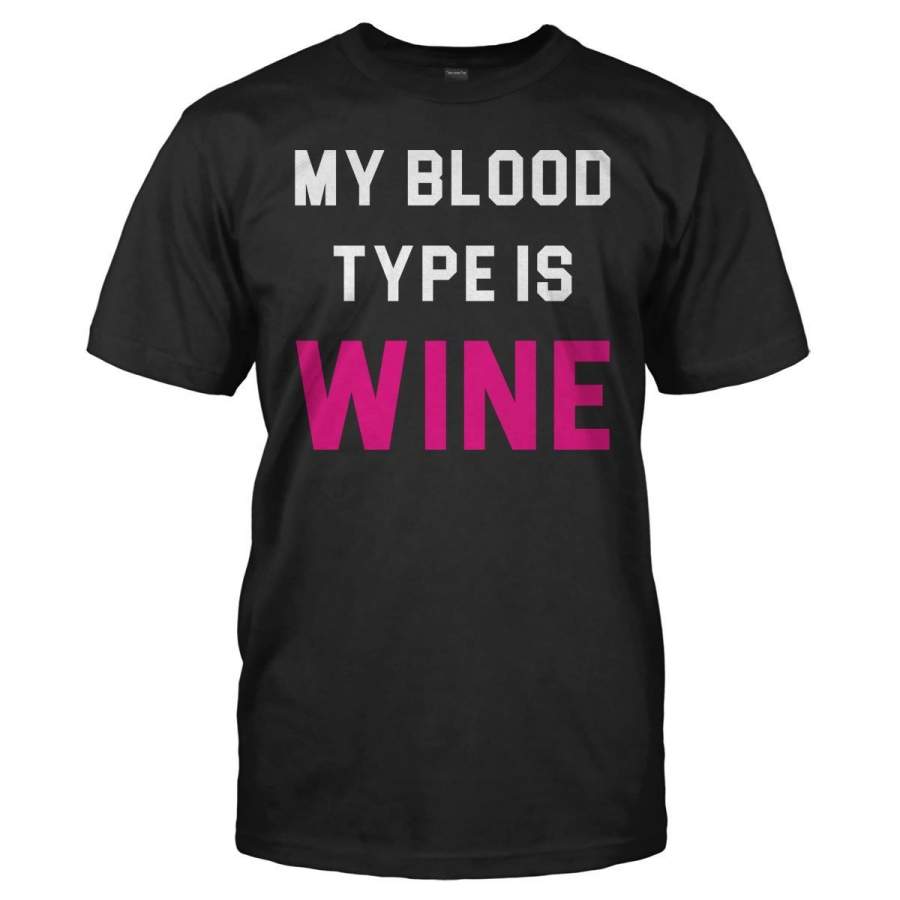 My Blood Type Is Wine – T Shirt