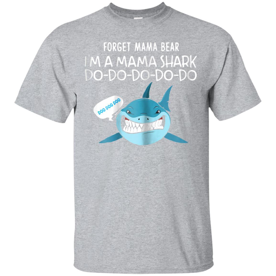 Womens Forget Mama Bear I’m A Mama Shark Do Do Do Do Do Shirt