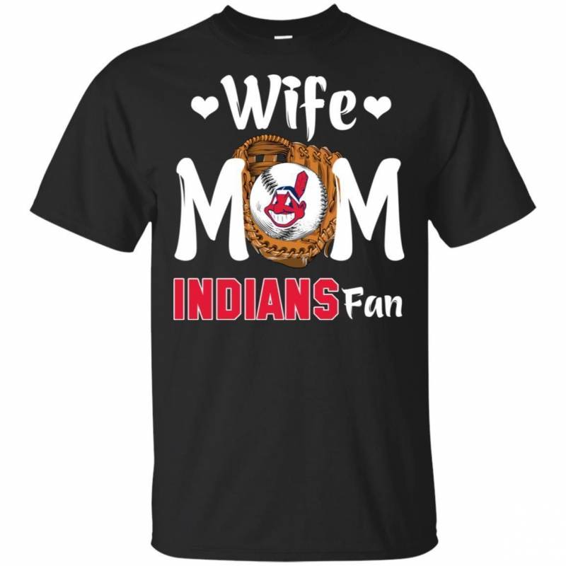 Wife Mom Cleveland Indians Fan T Shirt