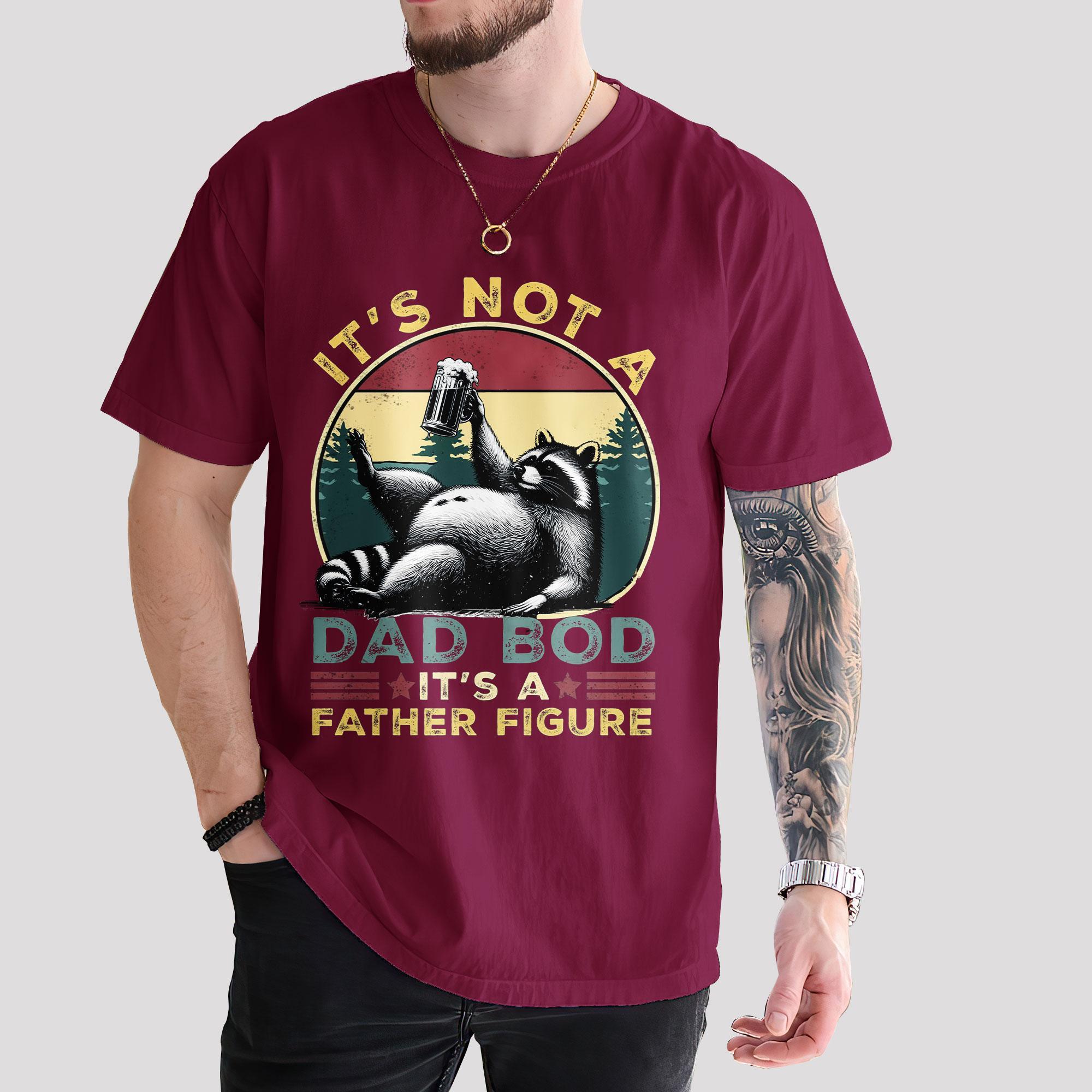 Its Not a Dad Bod, Its a Father Figure Raccoon T-Shirt Funny Fathers Day Gift, Unisex Graphic Tee, Full Size & Colors