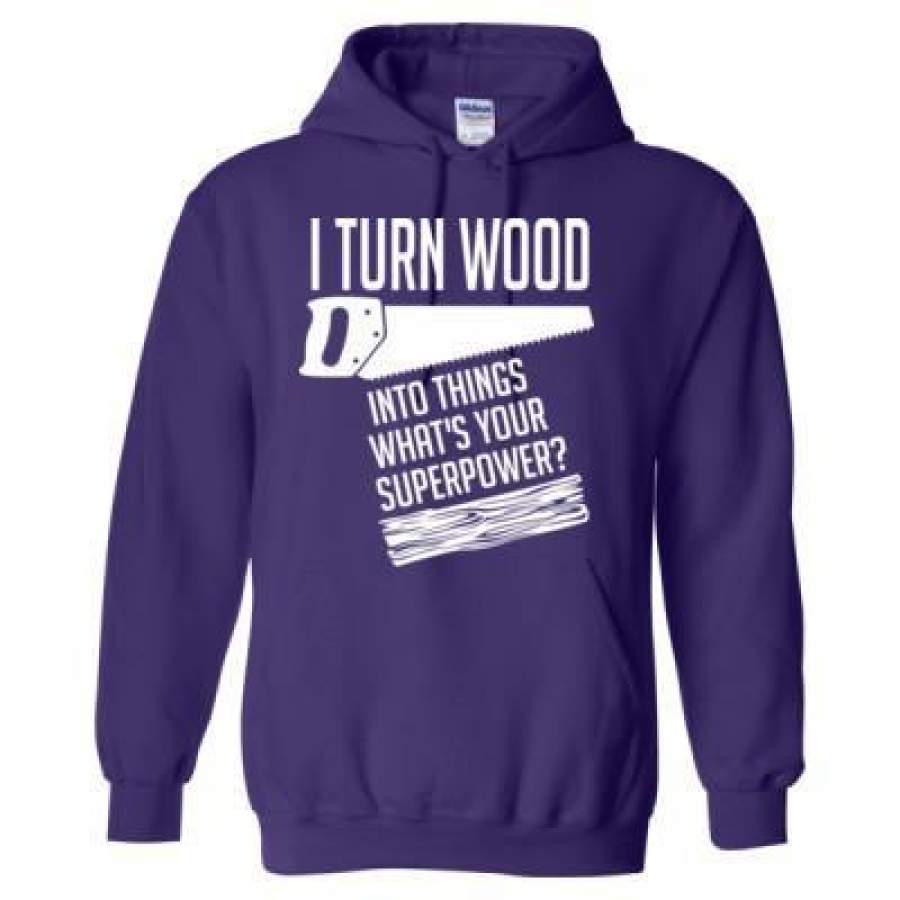 AGR I Turn Wood Into Things Whats Your Superpower – Heavy Blend™ Hooded Sweatshirt